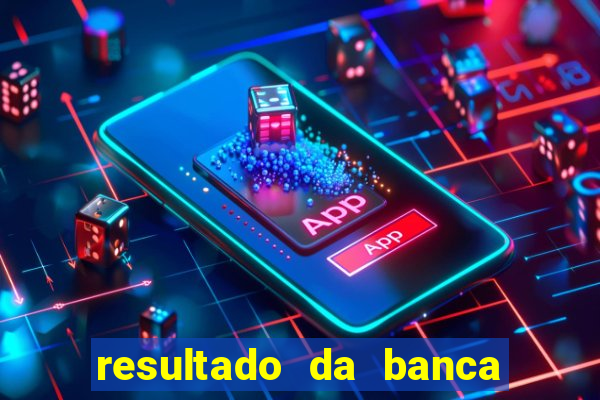 resultado da banca caminho da sorte hoje